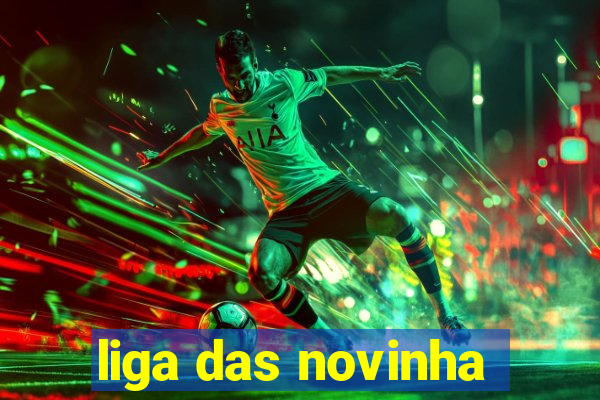 liga das novinha